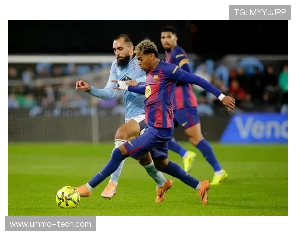 巴萨4比2强势逆转塞尔塔莱万戴帽亚马尔闪耀全场取胜再现风采